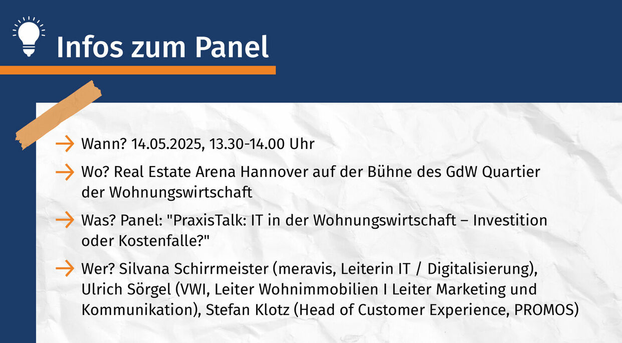 PROMOS.GT ready2 – live on site In addition to the panel, visitors will also have the opportunity to experience PROMOS.GT ready2 firsthand. In a compact presentation on the GdW stage, we’ll present our solution and answer your questions. The focus won’t just be on technical details, but on real practical benefits: rapid implementation, future-ready system architecture, secure maintainability, and open interfaces by design. PROMOS.GT ready2 offers a solid foundation for the digital transformation of your company. Visit us in Hanover We look forward to meeting you in person at the Real Estate Arena – whether at the panel discussion or at our joint booth with GdW. Let’s talk, explore our solutions live, and exchange ideas with other professionals. Together, we’ll discuss what matters today – and what will matter tomorrow. Bei der Real Estate Arena diskutieren wir über die Zukunft von ERP-Systemen im Panel.